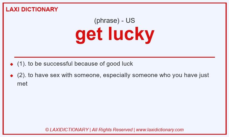 Definition get lucky in American English