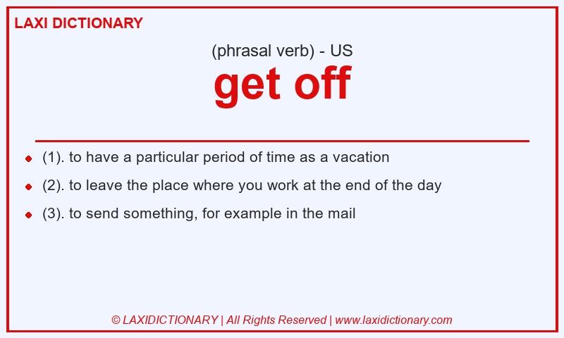 Definition get off in American English