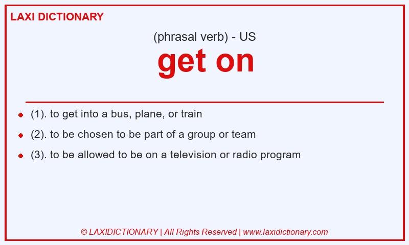 Definition get on in American English