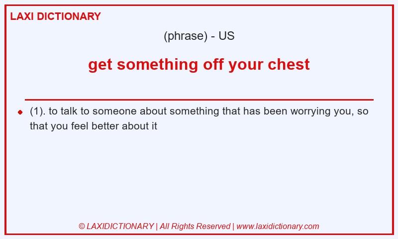 Definition get something off your chest in American English