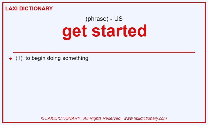Definition get started in American English