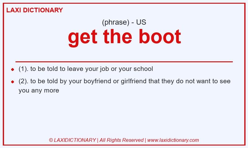 Definition get the boot in American English