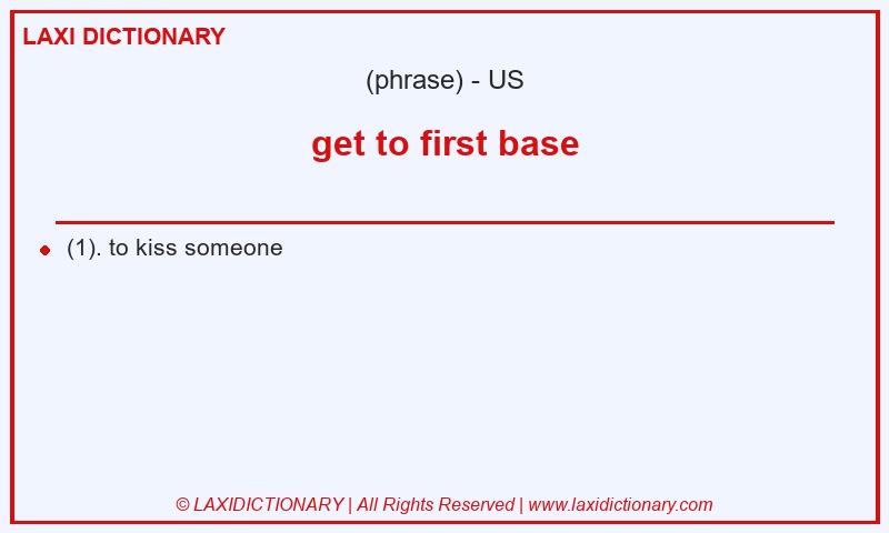 Definition get to first base in American English
