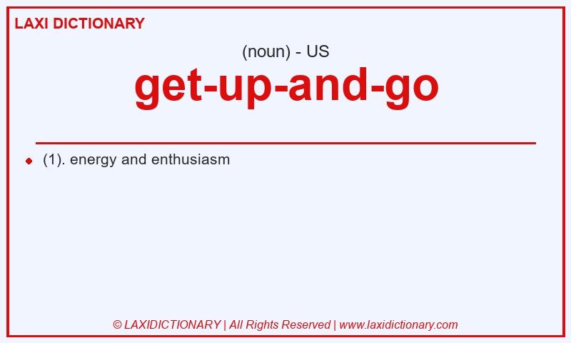 Definition get-up-and-go in American English