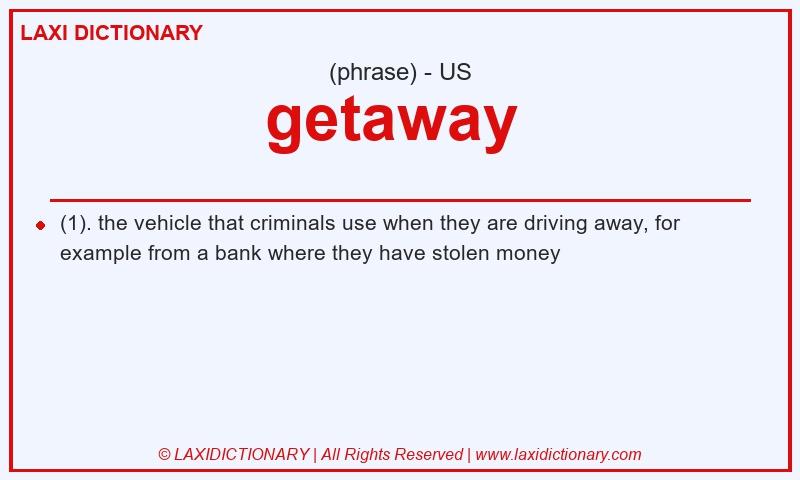 Definition getaway  in American English