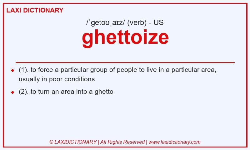Definition ghettoize in American English