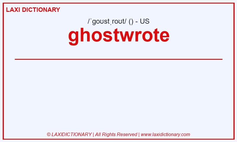 Definition ghostwrote in American English