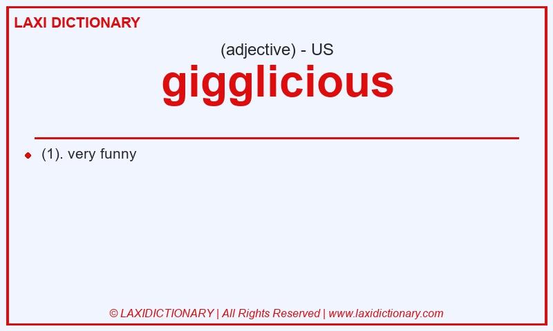 Definition gigglicious in American English