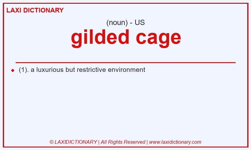 Definition gilded cage in American English