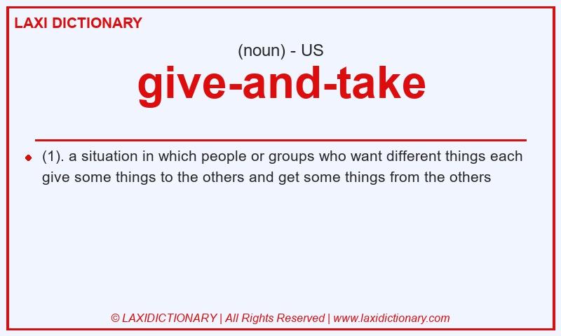 Definition give-and-take in American English