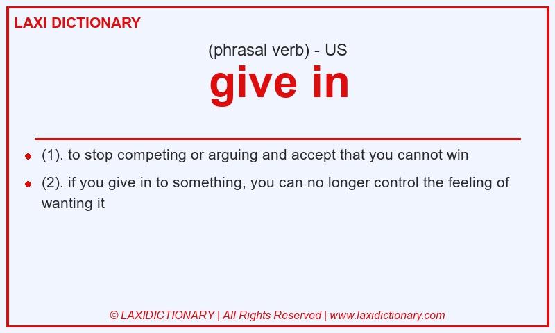 Definition give in in American English