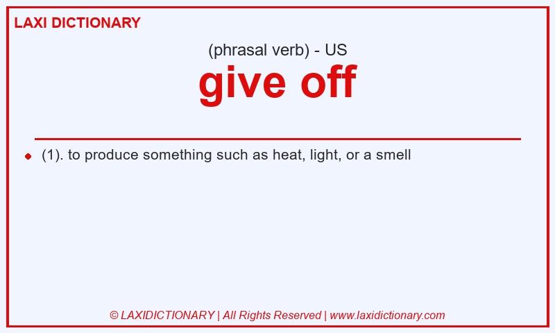 Definition give off in American English