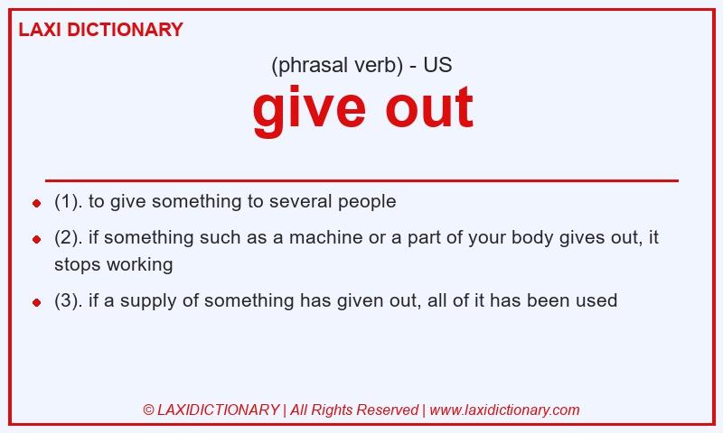 Definition give out in American English