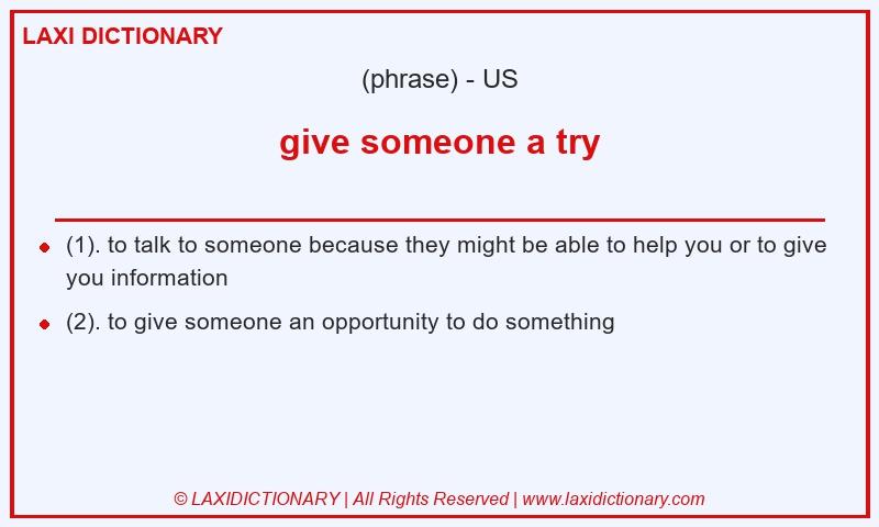 Definition give someone a try in American English