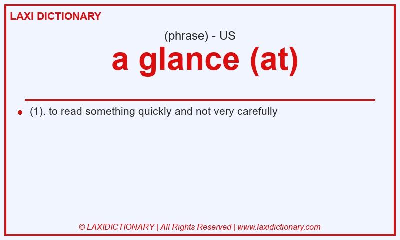 Definition  a glance (at) in American English