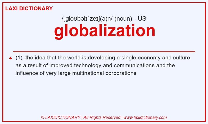 Definition globalization in American English