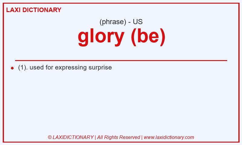 Definition glory (be) in American English