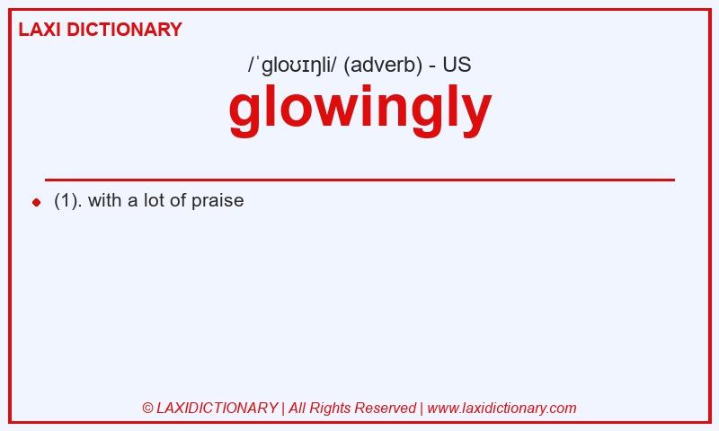 Definition glowingly in American English