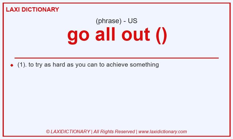 Definition go all out () in American English