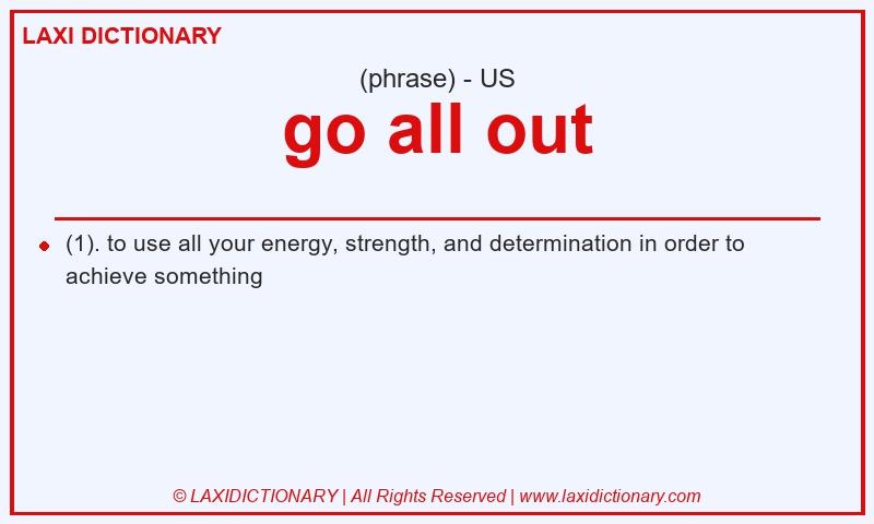 Definition go all out in American English