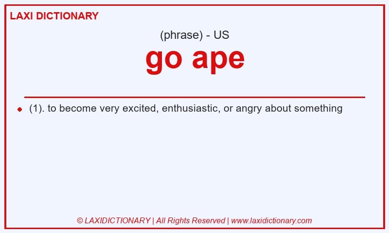 Definition go ape in American English