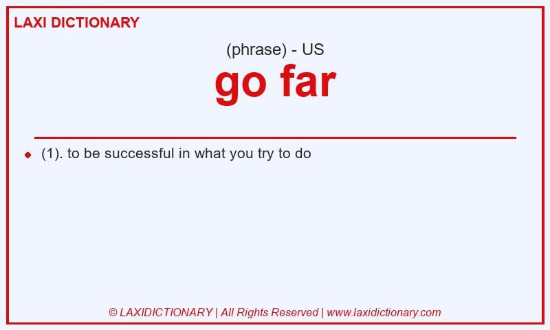 Definition go far in American English