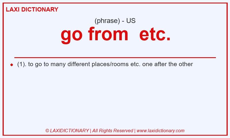 Definition go from  etc. in American English