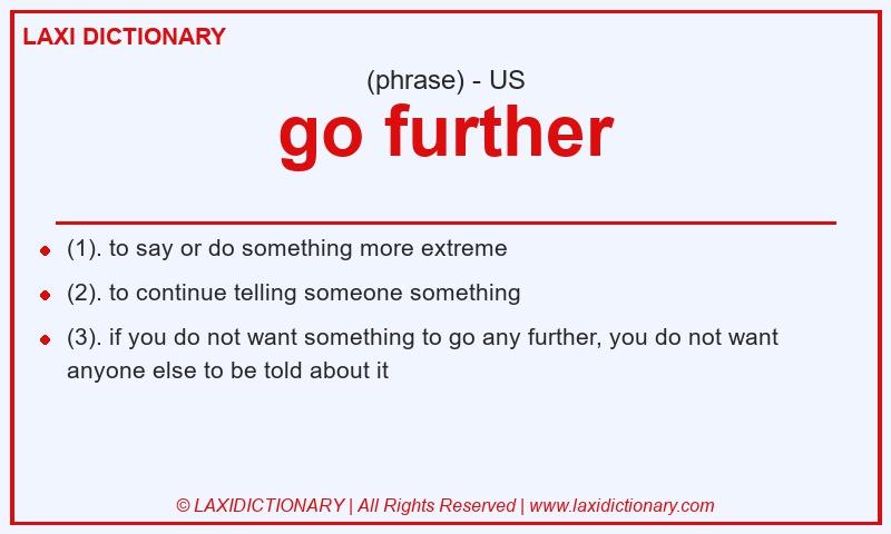 Definition go further in American English