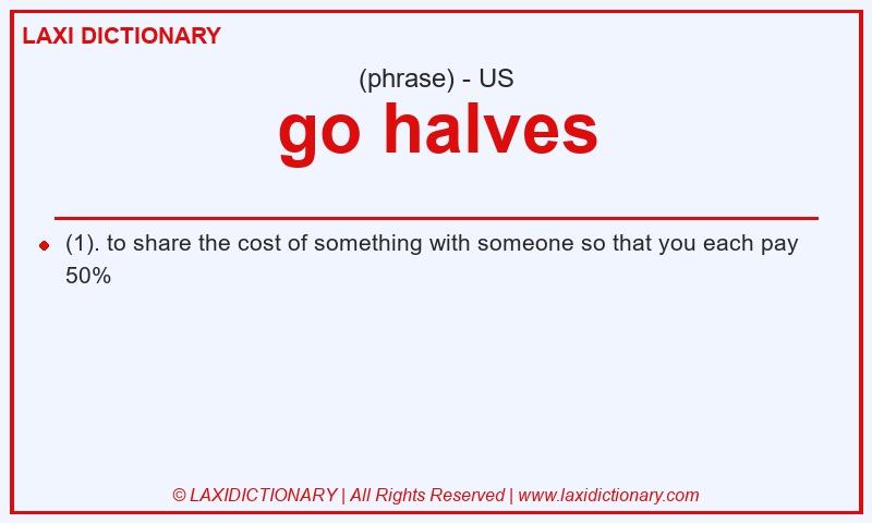 Definition go halves in American English