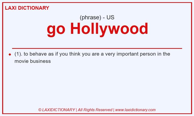Definition go Hollywood in American English
