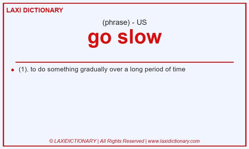 Definition go slow in American English