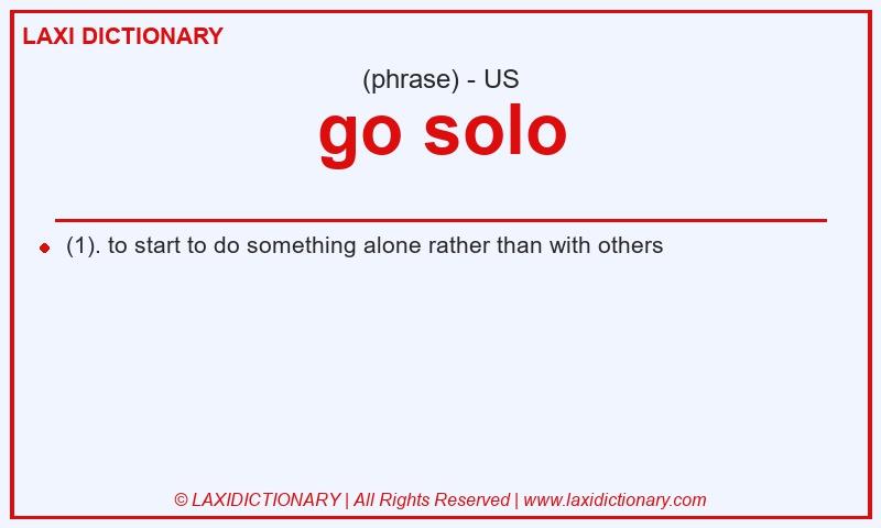 Definition go solo in American English