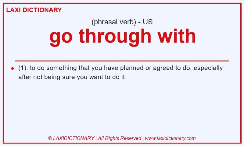 Definition go through with in American English