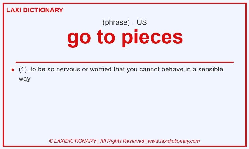 Definition go to pieces in American English