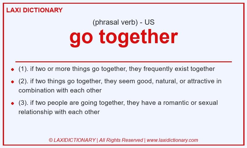 Definition go together in American English