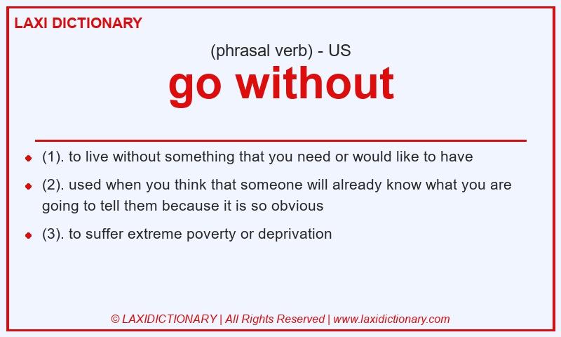Definition go without in American English