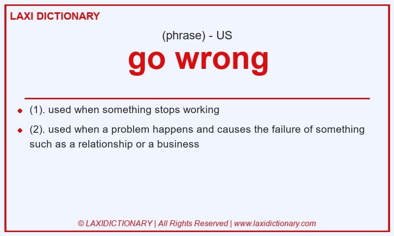 Definition go wrong in American English
