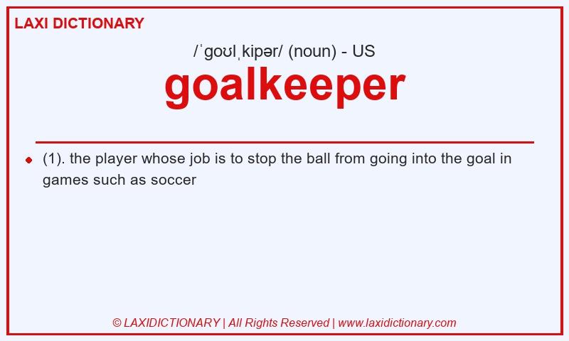 Definition goalkeeper in American English