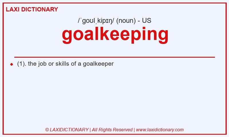 Definition goalkeeping in American English