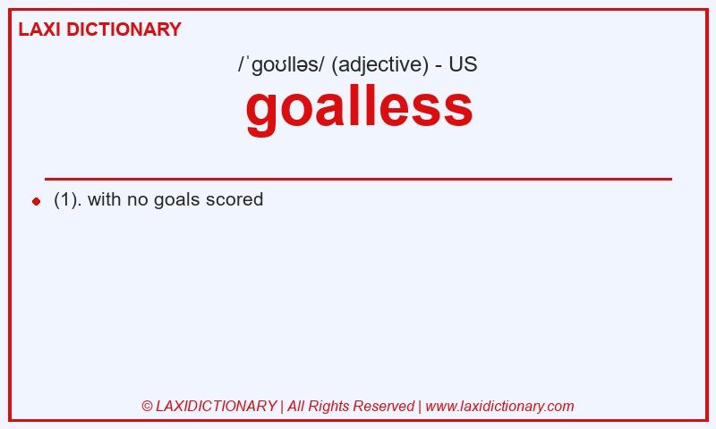 Definition goalless in American English