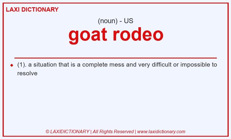 Definition goat rodeo in American English