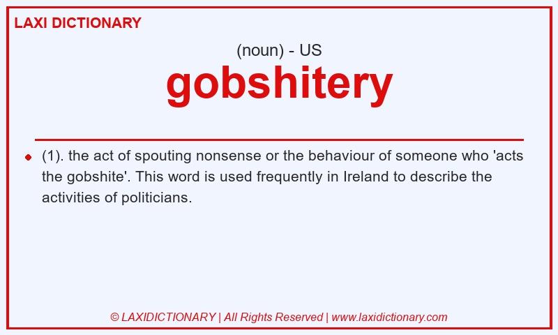 Definition gobshitery in American English