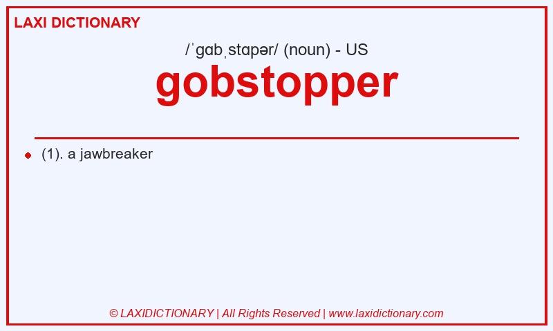 Definition gobstopper in American English