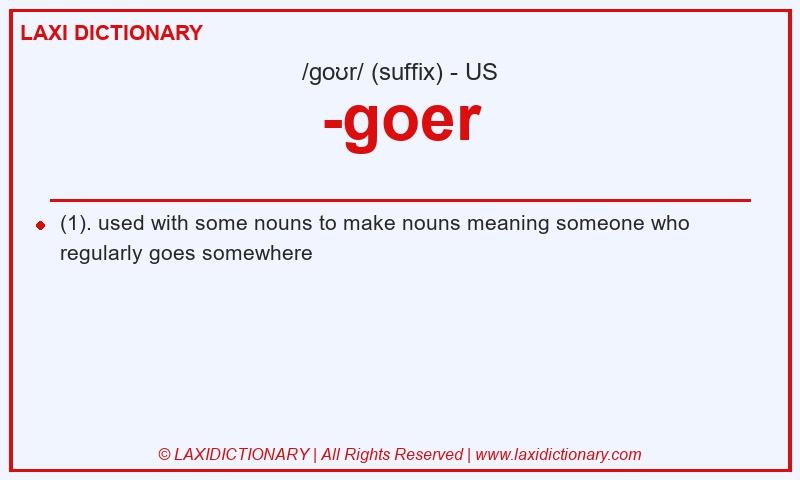 Definition -goer in American English