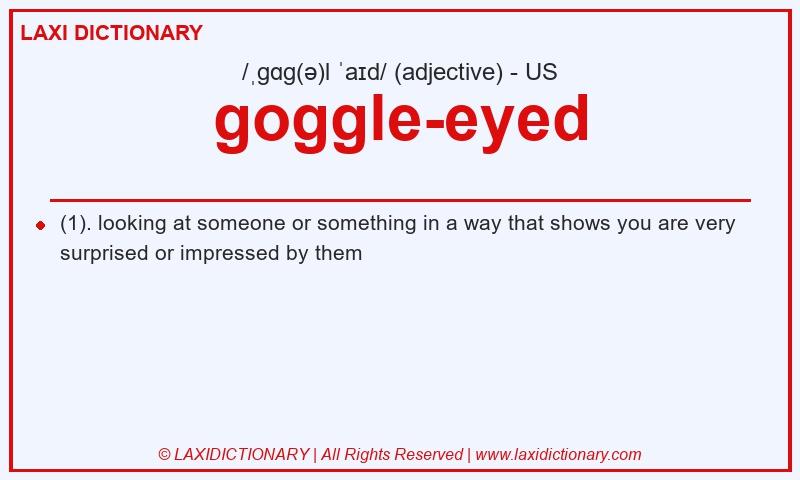 Definition goggle-eyed in American English
