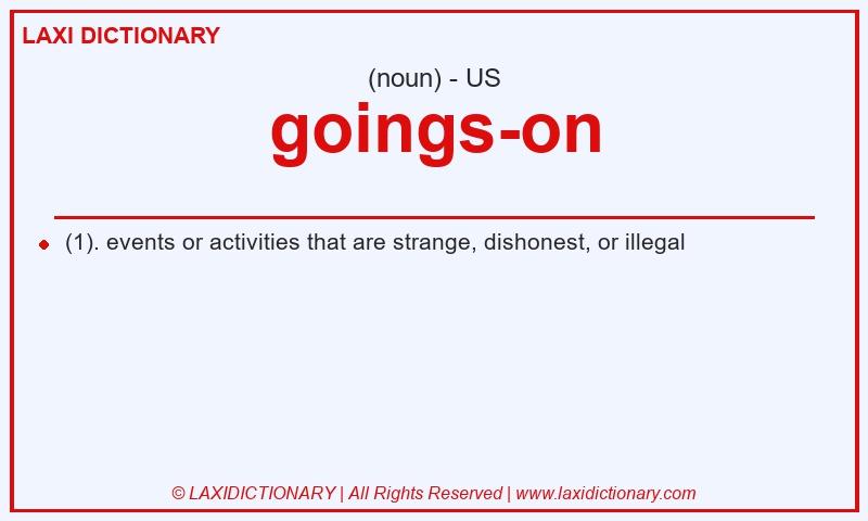 Definition goings-on in American English