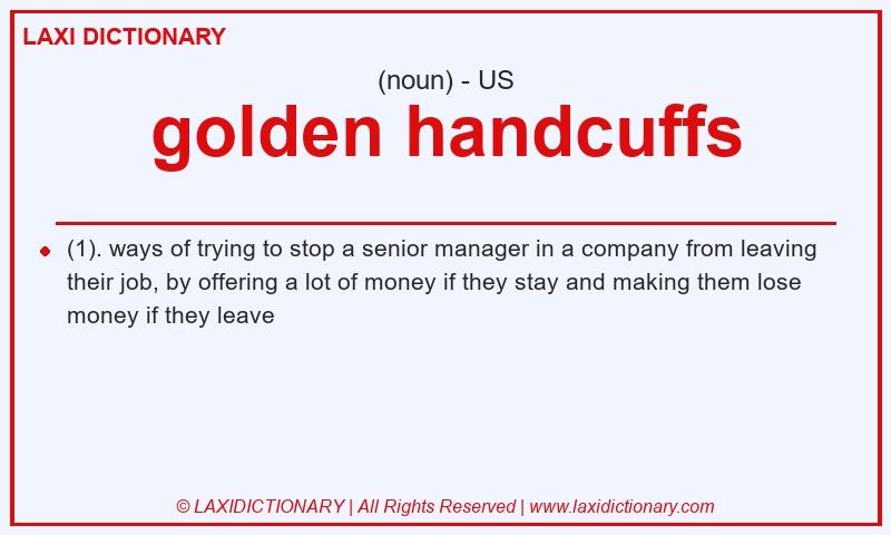 Definition golden handcuffs in American English