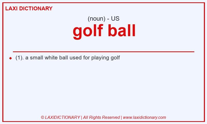 Definition golf ball in American English