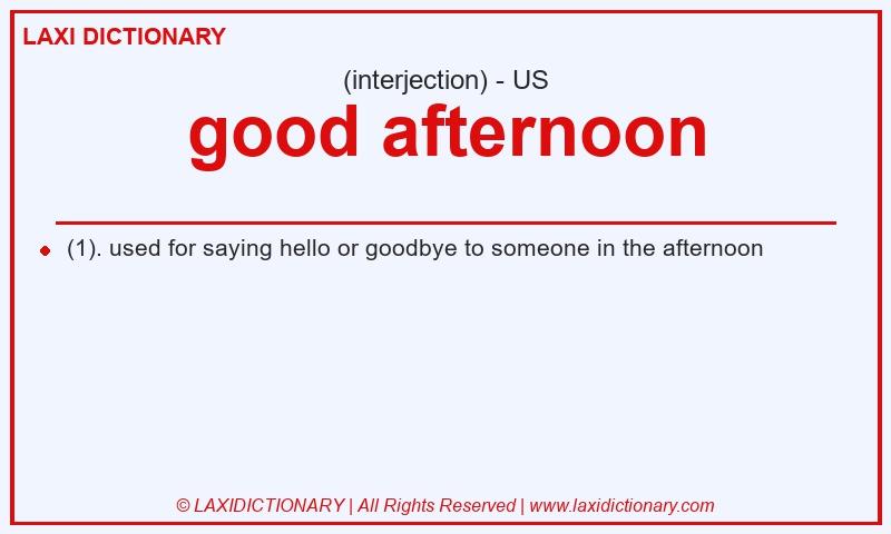 Definition good afternoon in American English