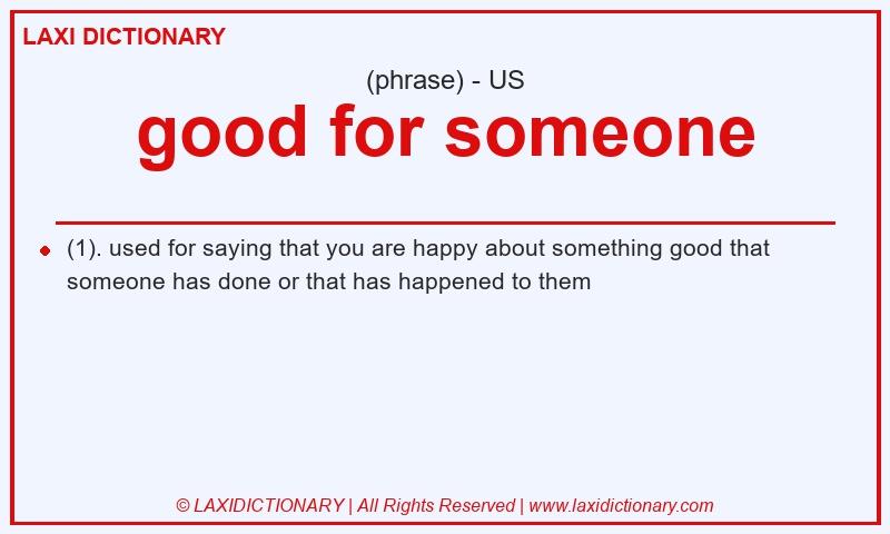 Definition good for someone in American English